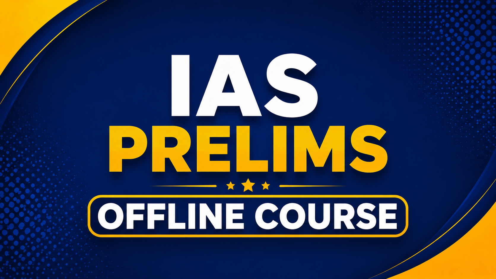 IAS prelims OFFLINE COURSE